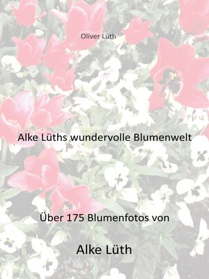 cover image of Alke Lüths wundervolle Blumenwelt